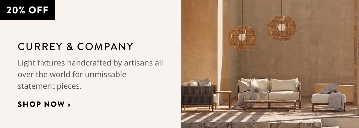 20% off Currey & Company