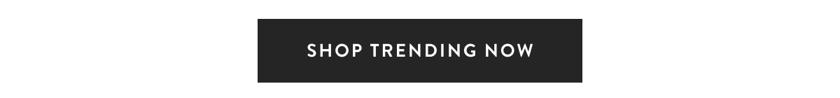 Shop Trending Now