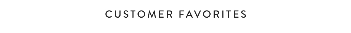 Customer Favorites