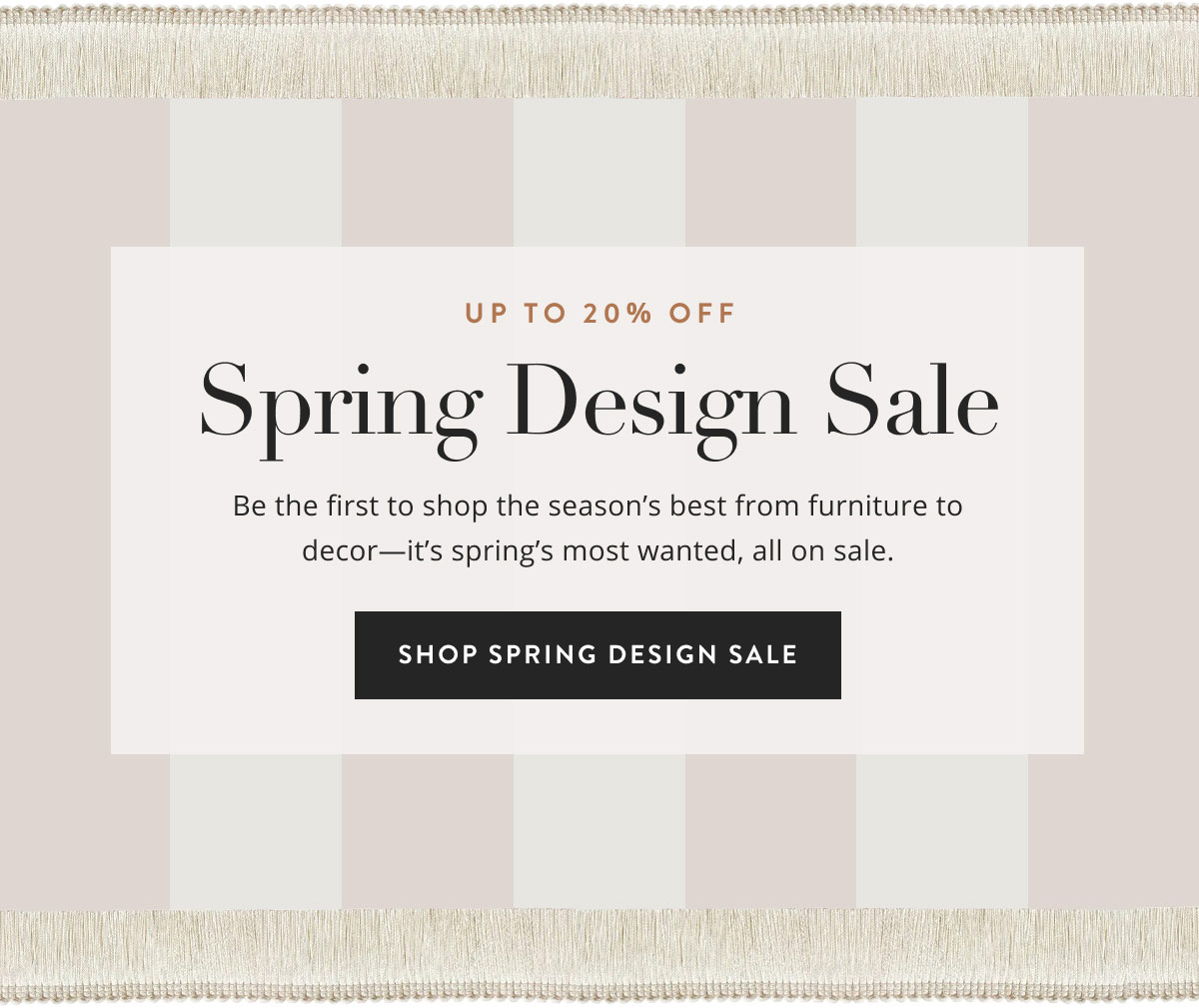 Up to 20% off - Spring Design Sale