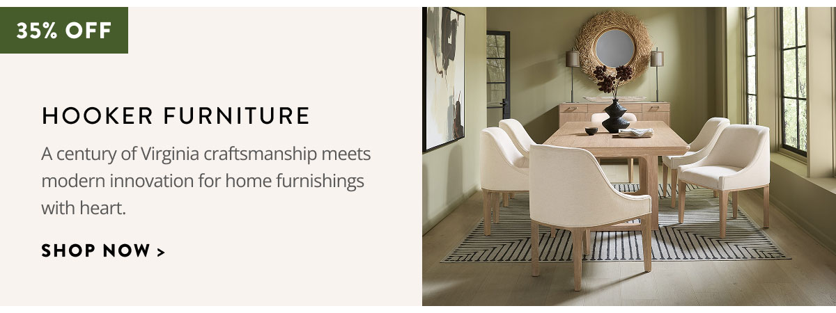 Hooker Furniture. A century of Virginia craftsmanship meets modern innovation for home furnishings with heart. Shop now.