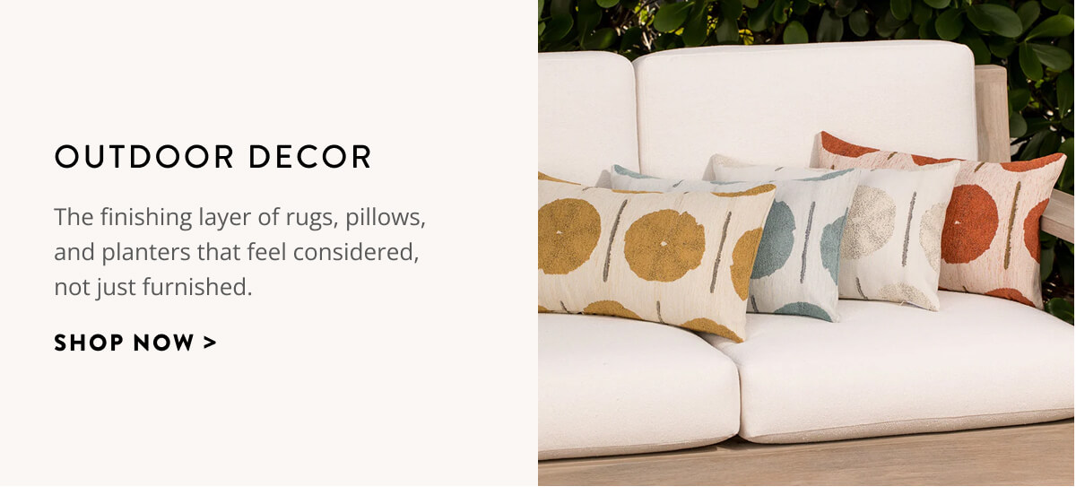 Outdoor Decor: The finishing layer of rugs, pillows, and planters that feel considered, not just furnished.