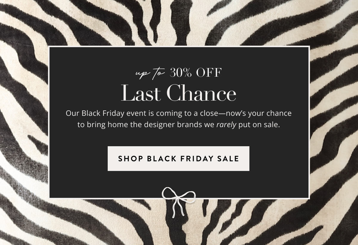 Last Chance - Up to 30% off