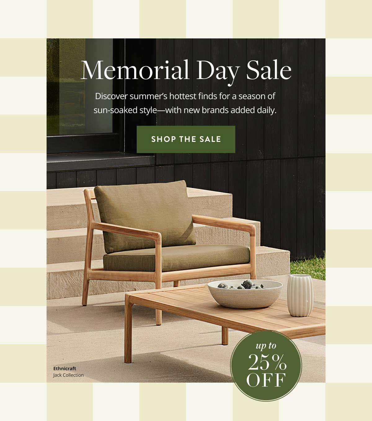 Memorial Day Sale - Up to 25% off. Discover summer's hottest finds for a season of sun-soaked style - with new brands added daily. Shop the sale.