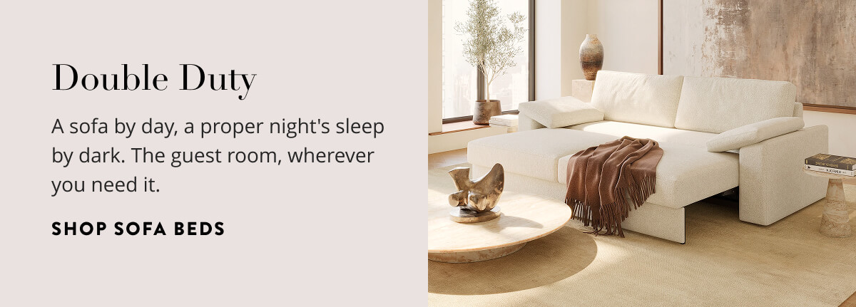 Double Duty: A Sofa by day, a proper night's sleep by dark. The guest room, wherever you need it. Shop sofa beds.