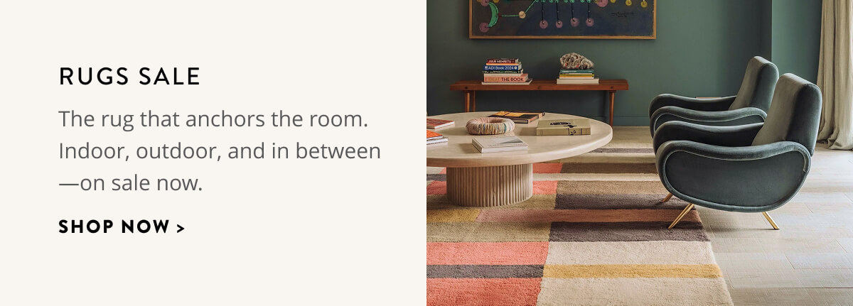 Rugs Sale: The rug that anchors the room. Indoor, outdoor, and in between - on sale now. Shop now.