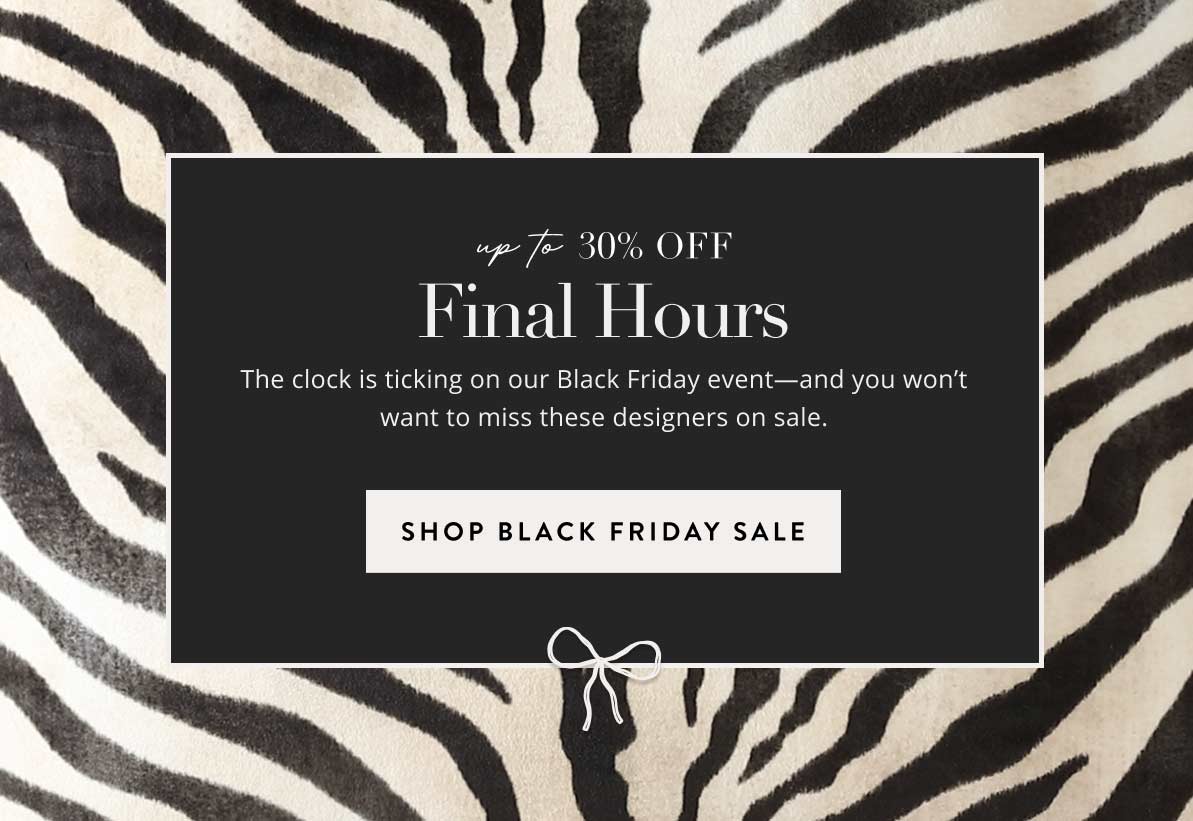 Up to 30% off - Final Hours