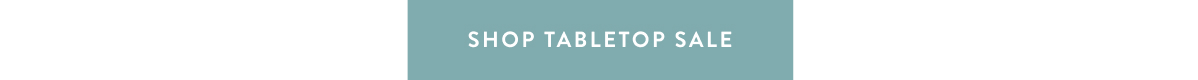 Shop Tabletop Sale
