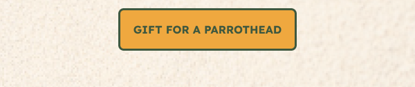 GIFT FOR A PARROTHEAD