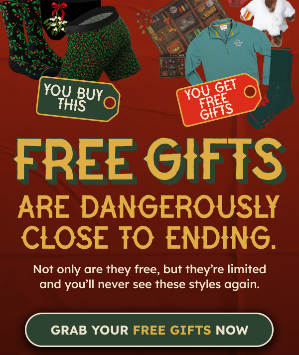 Free Gifts Are Dangerously Close to Ending. Not only are they free, but they’re limited and you’ll never see these styles again.
