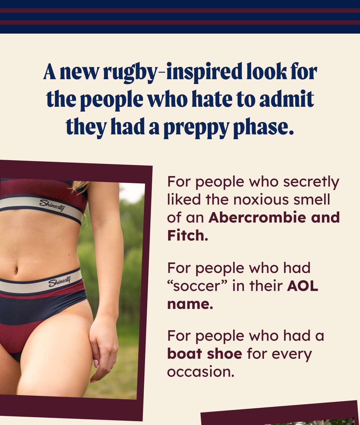A new rugby-inspired look for the people who hate to admit they had a preppy phase. For people who secretly liked the noxious smell of an Abercrombie and Fitch.  For people who had “soccer” in their AOL name. For people who had a boat shoe for every occasion.
