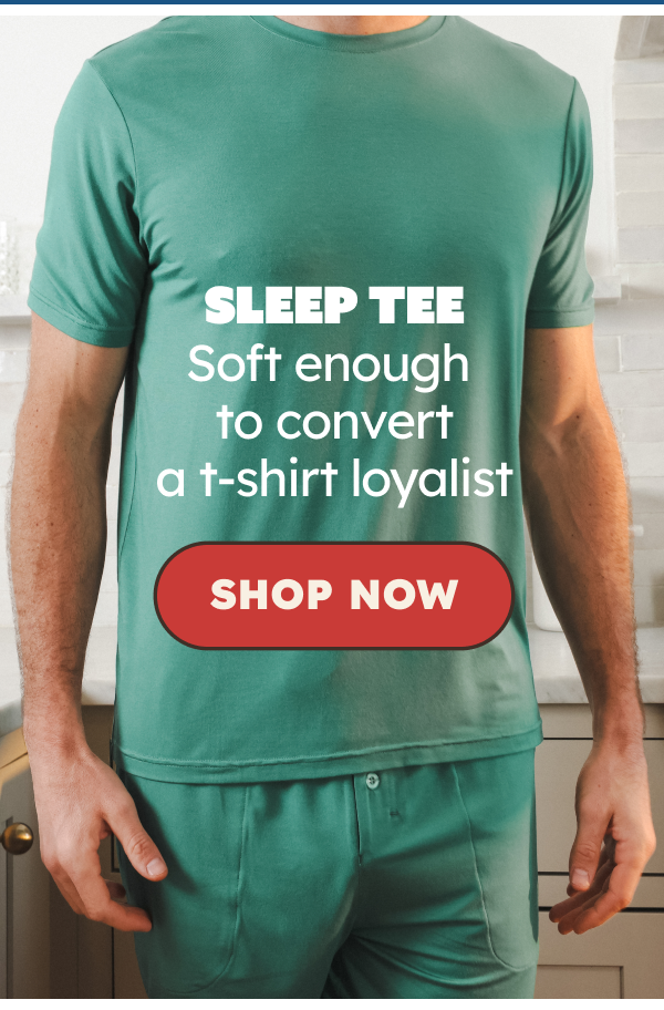 Sleep Tee – Soft enough to convert a t-shirt loyalist