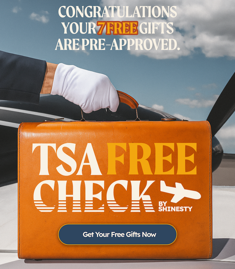 Congratulations. Your 7 FREE gifts are pre-approved. Shinesty’s TSA Free Check: Up to 7 Free gifts worth $294 in value. All yours.