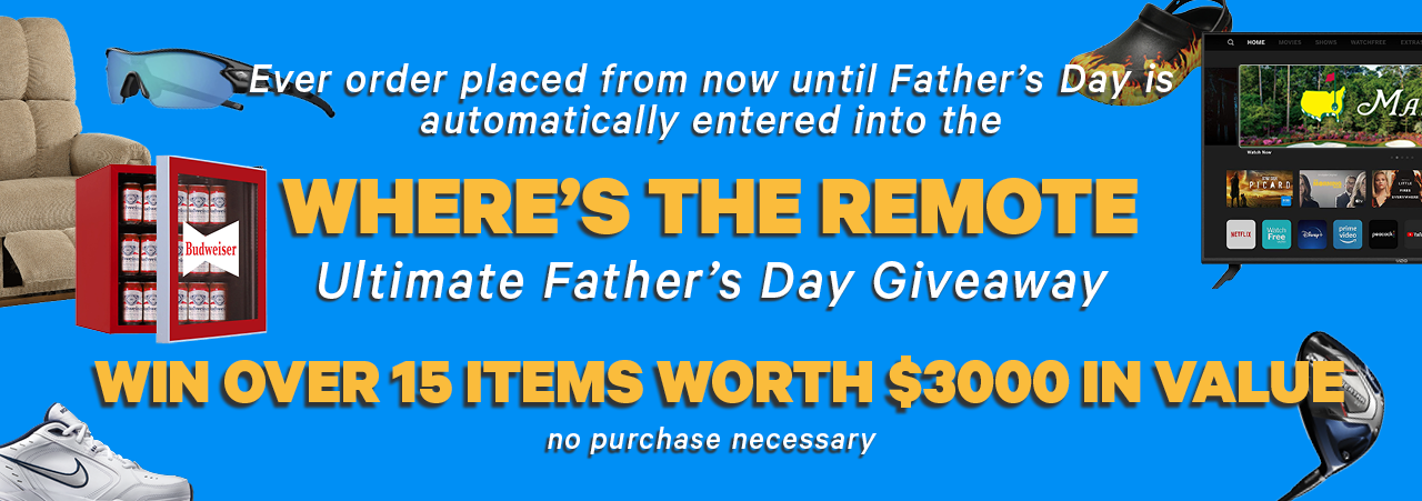 Every order placed from now until Father's Day is automatically entered into the Where's The Remote Ultimate Father's Day Giveaway. Win over 15 items worth $3000 in value.