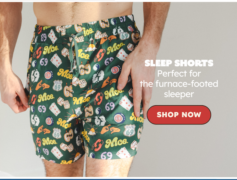 Sleep Shorts – For the furnace-footed sleeper