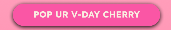 POP UR V-DAY CHERRY