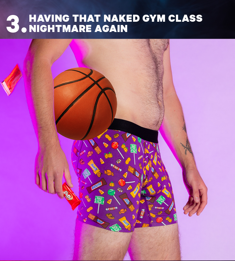 “Having that naked gym class nightmare again” (Person in halloween underwear holding a basketball.