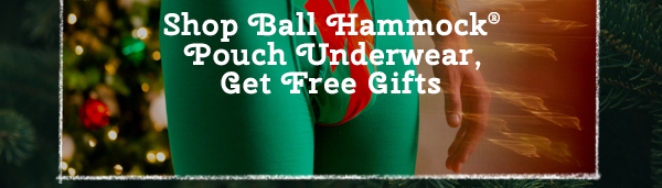 Shop Ball Hammock® Pouch Underwear Get free gifts