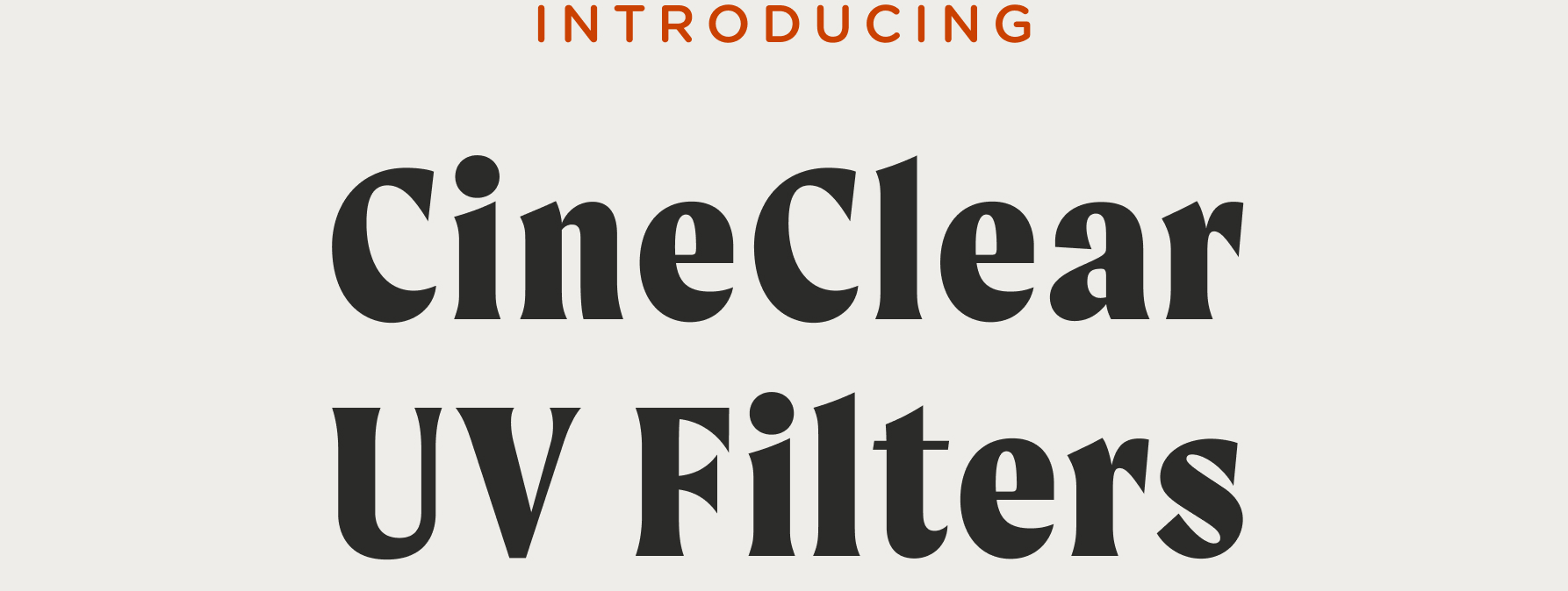 Introducing CineClear UV Filters