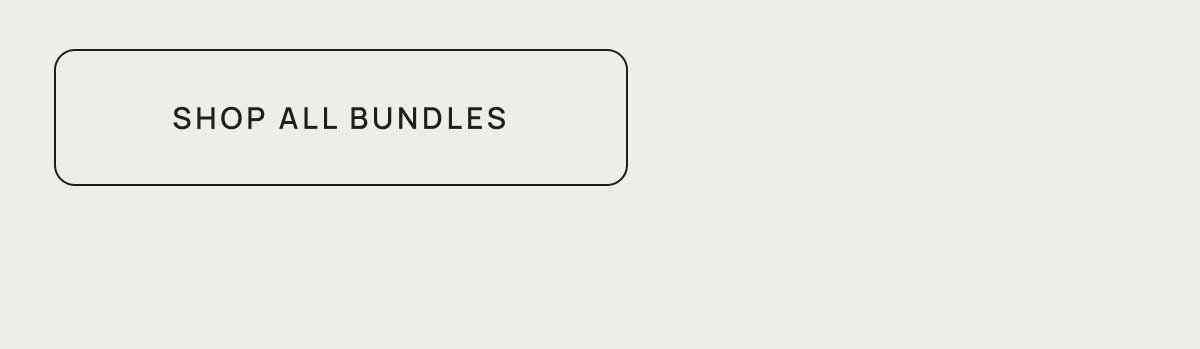 SHOP ALL BUNDLES