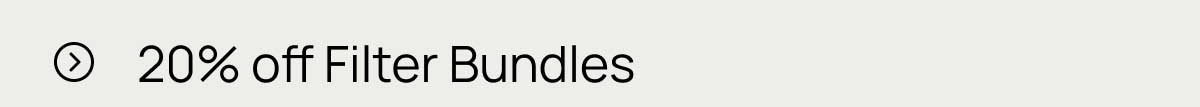 20% OFF filter Bundles 