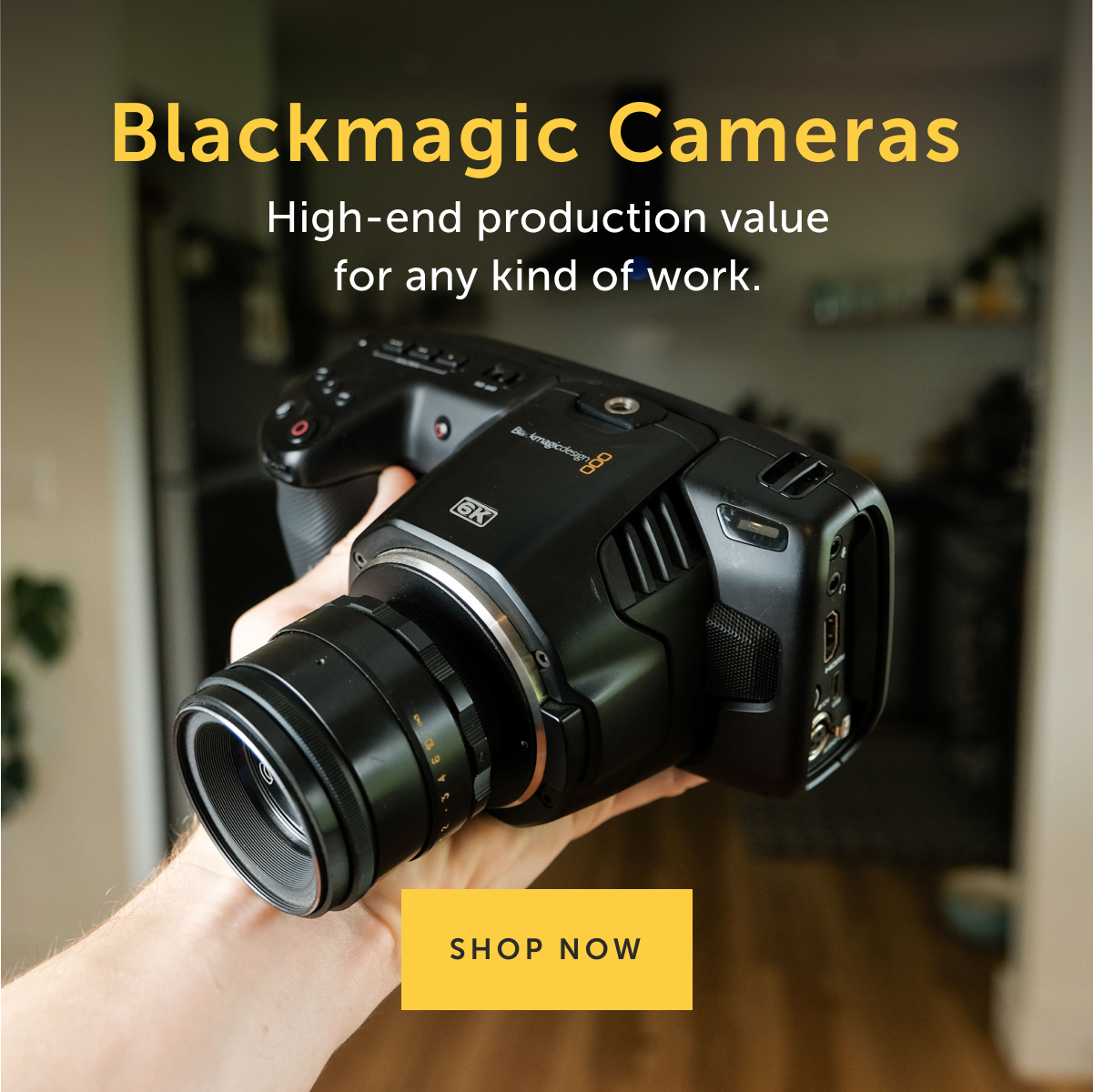 Blackmagic Cameras. High-end production value for any kind of work. Shop Now. 