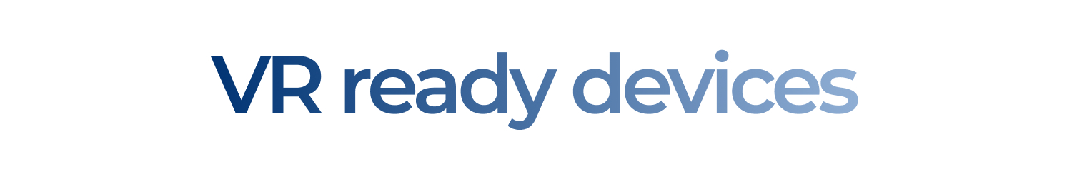 VR ready devices