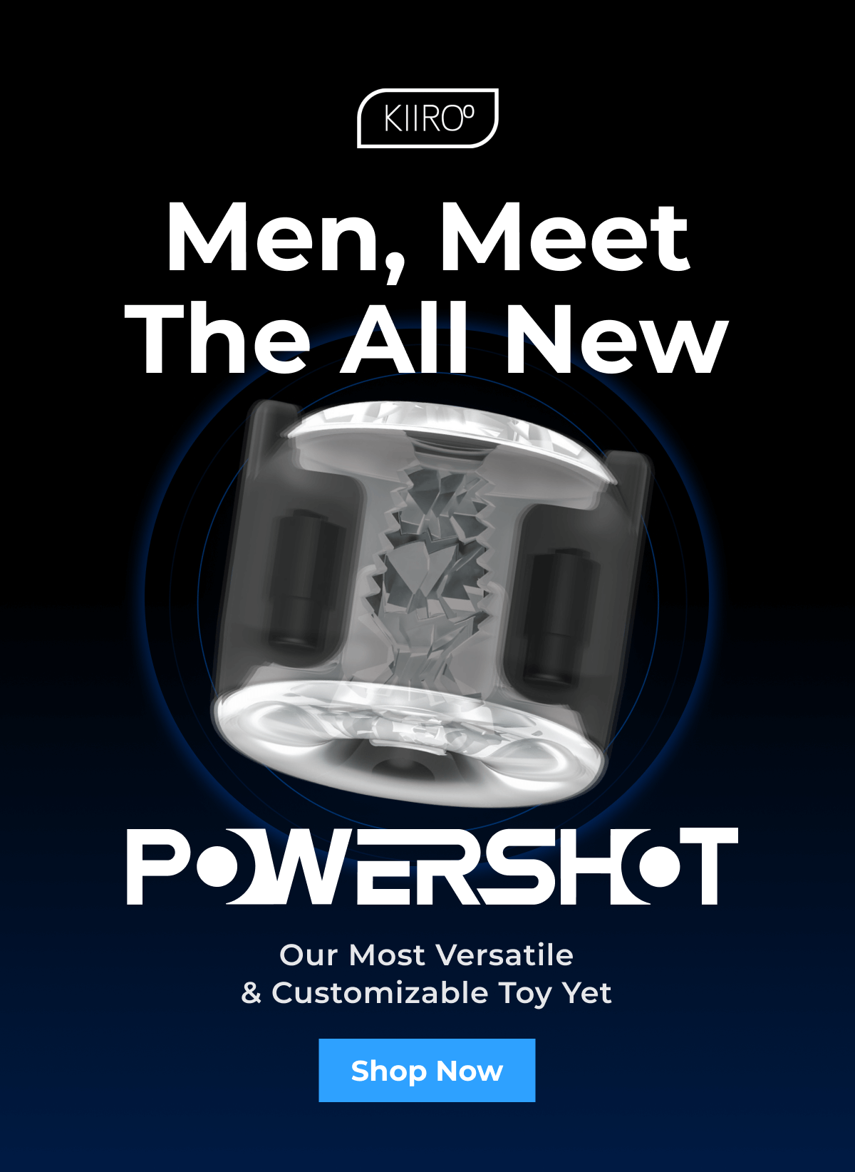 Men, Meet The All New PowerShot  |  Our Most Versatile & Customizable Toy Yet