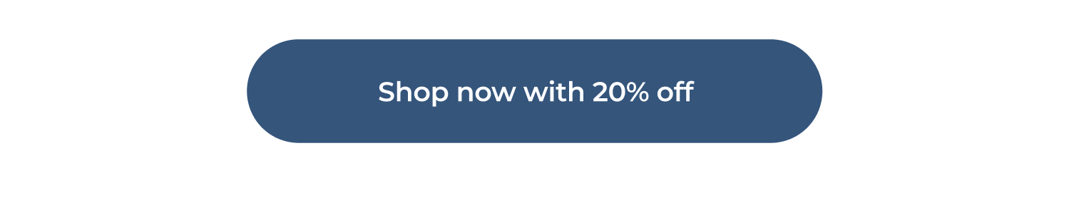 Shop now with 20% off