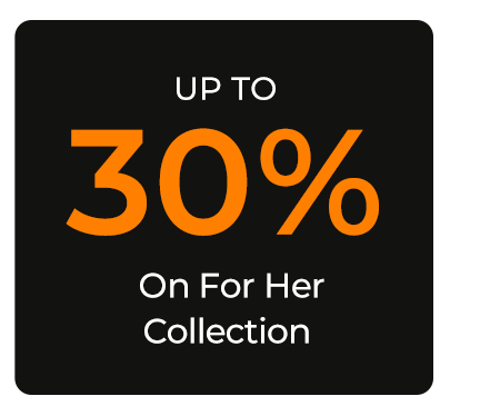 … Up To 30% On For Her Collection 
