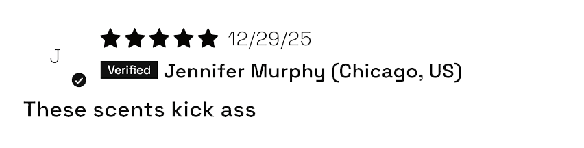 These scents kick ass