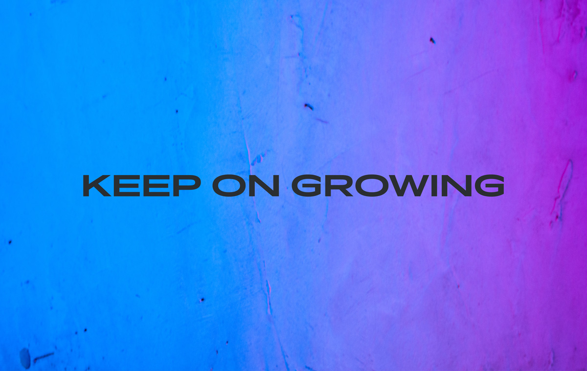 Keep on Growing