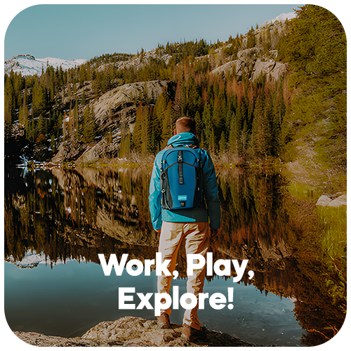 Work, Play, Explore!
