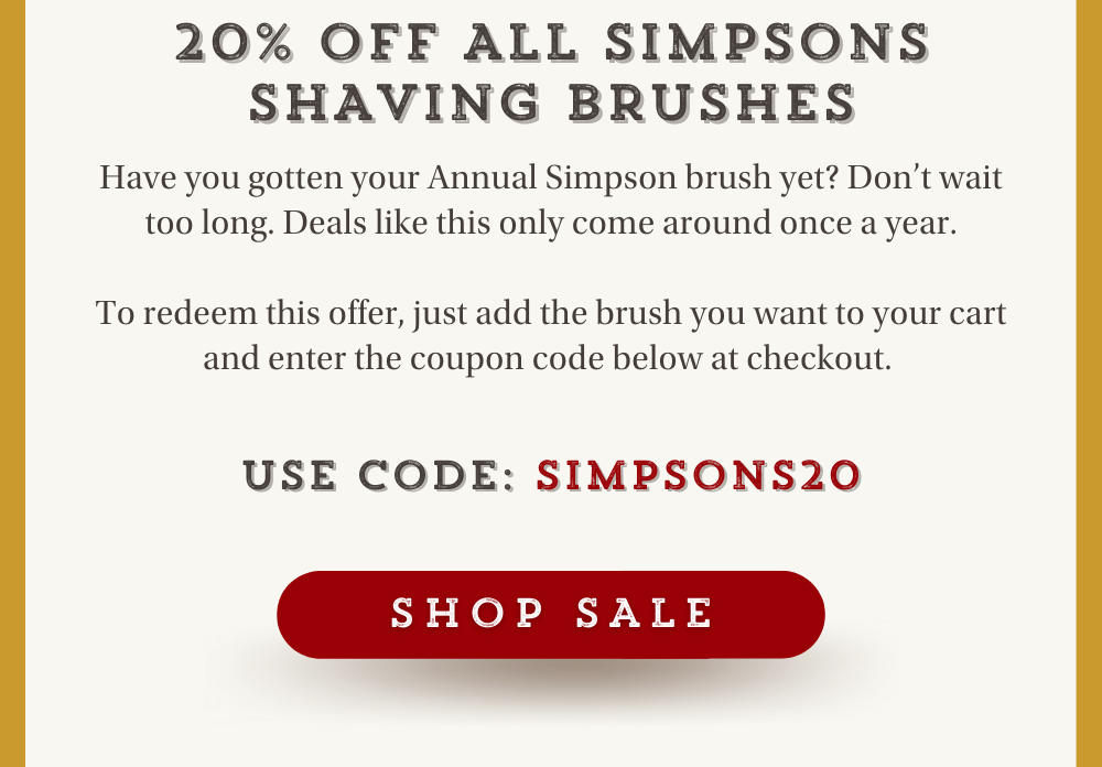 Annual Simpsons Brush Sale Continues… 🙌 West Coast Shaving