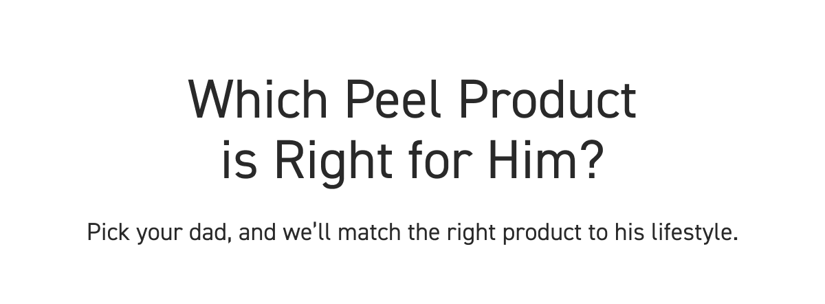 WHICH PEEL PRODUCT IS RIGHT FOR HIM?