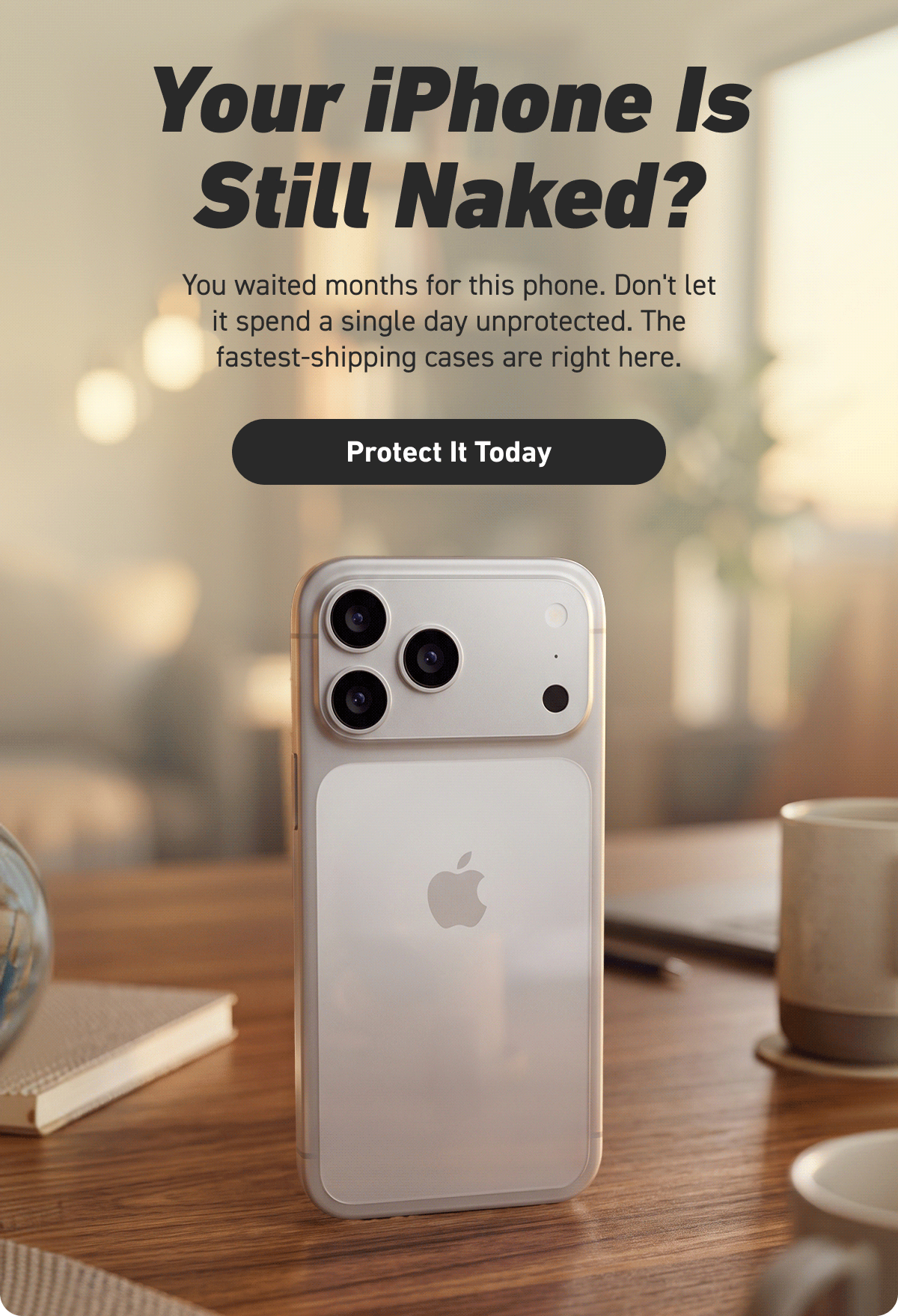 Your iPhone Is Still Naked? [Click here to Protect It Today]