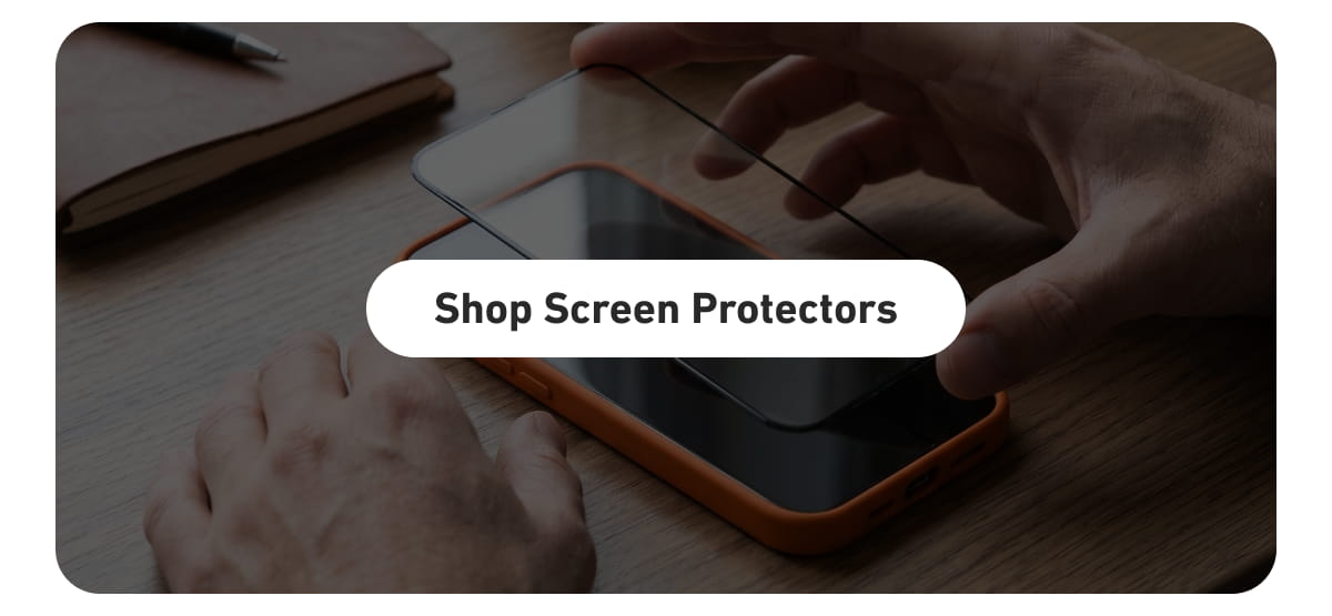 [Click here to Shop Screen Protectors]