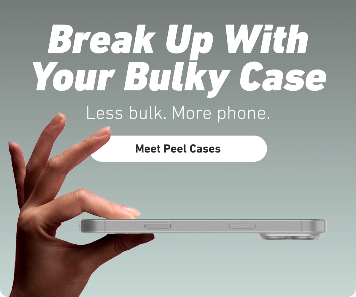 Break Up With Your Bulky Case