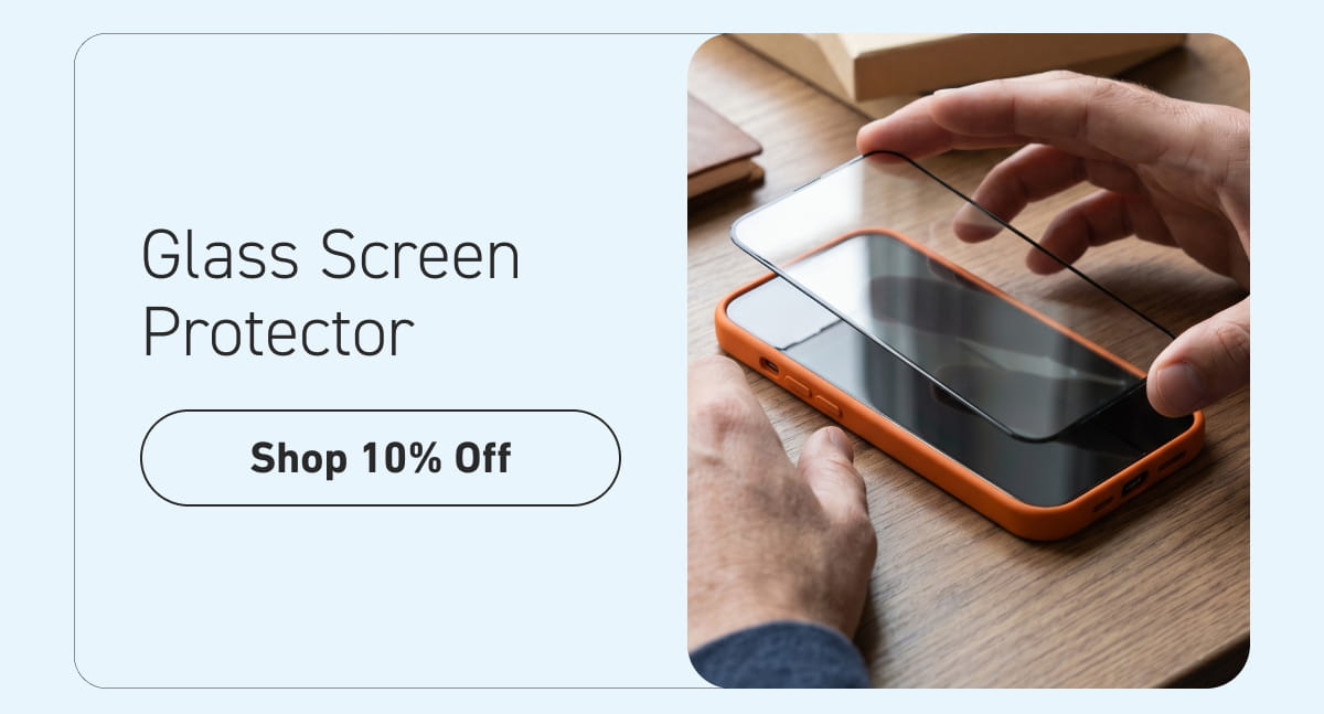 Glass Screen Protector [Click here to Shop 10% off]