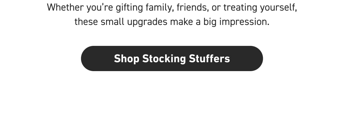 [Click here to Shop Stocking Stuffers]