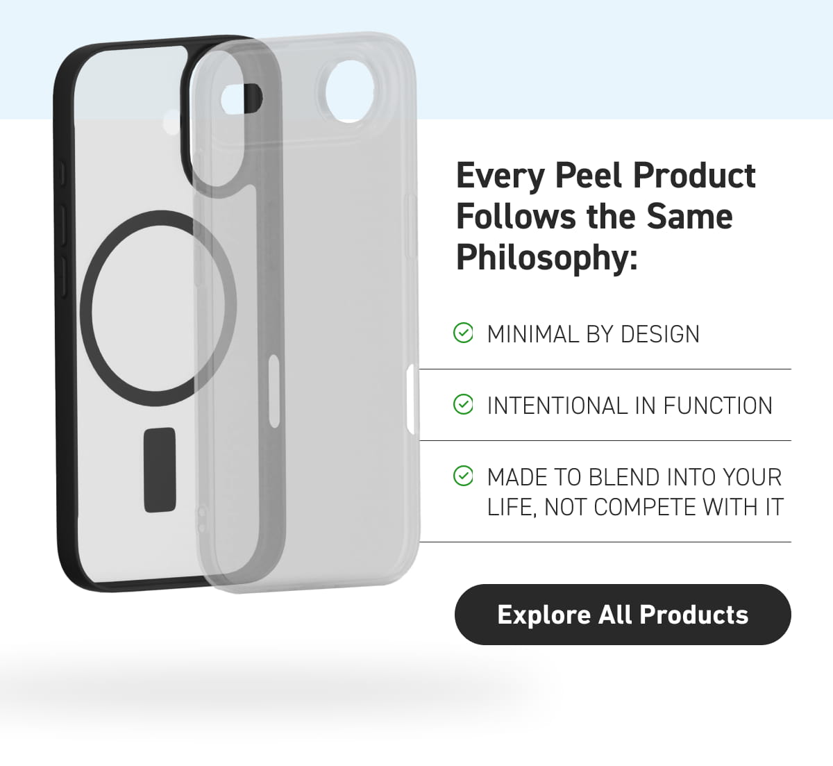 Every Peel product follows the same philosophy