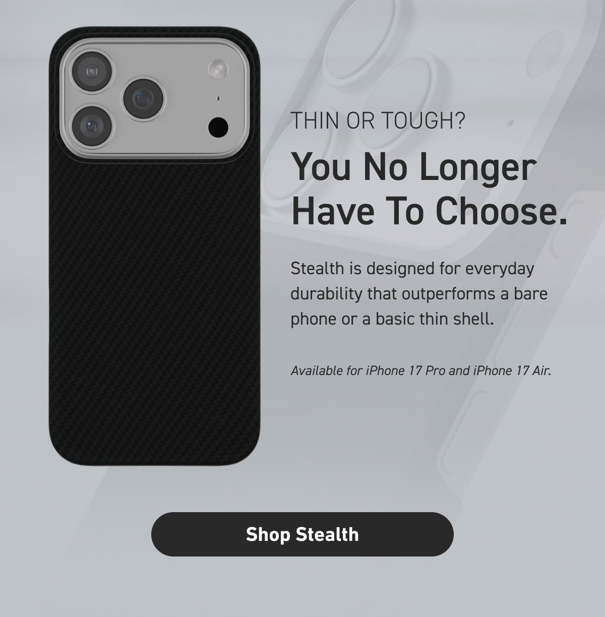 Thin or tough? You no longer have to choose.