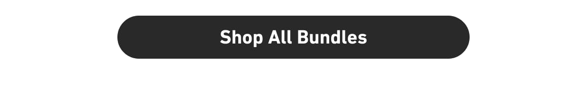 [Click here to Shop All Bundles]