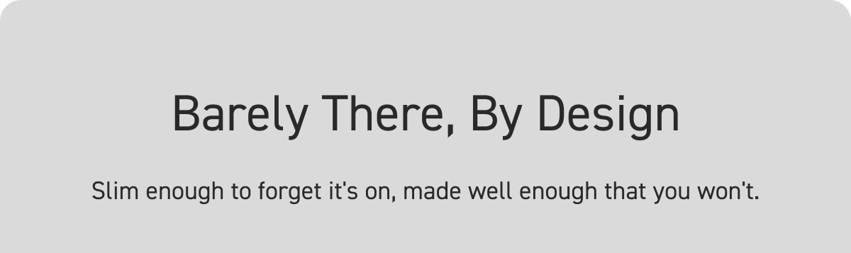 Barely There, By Design