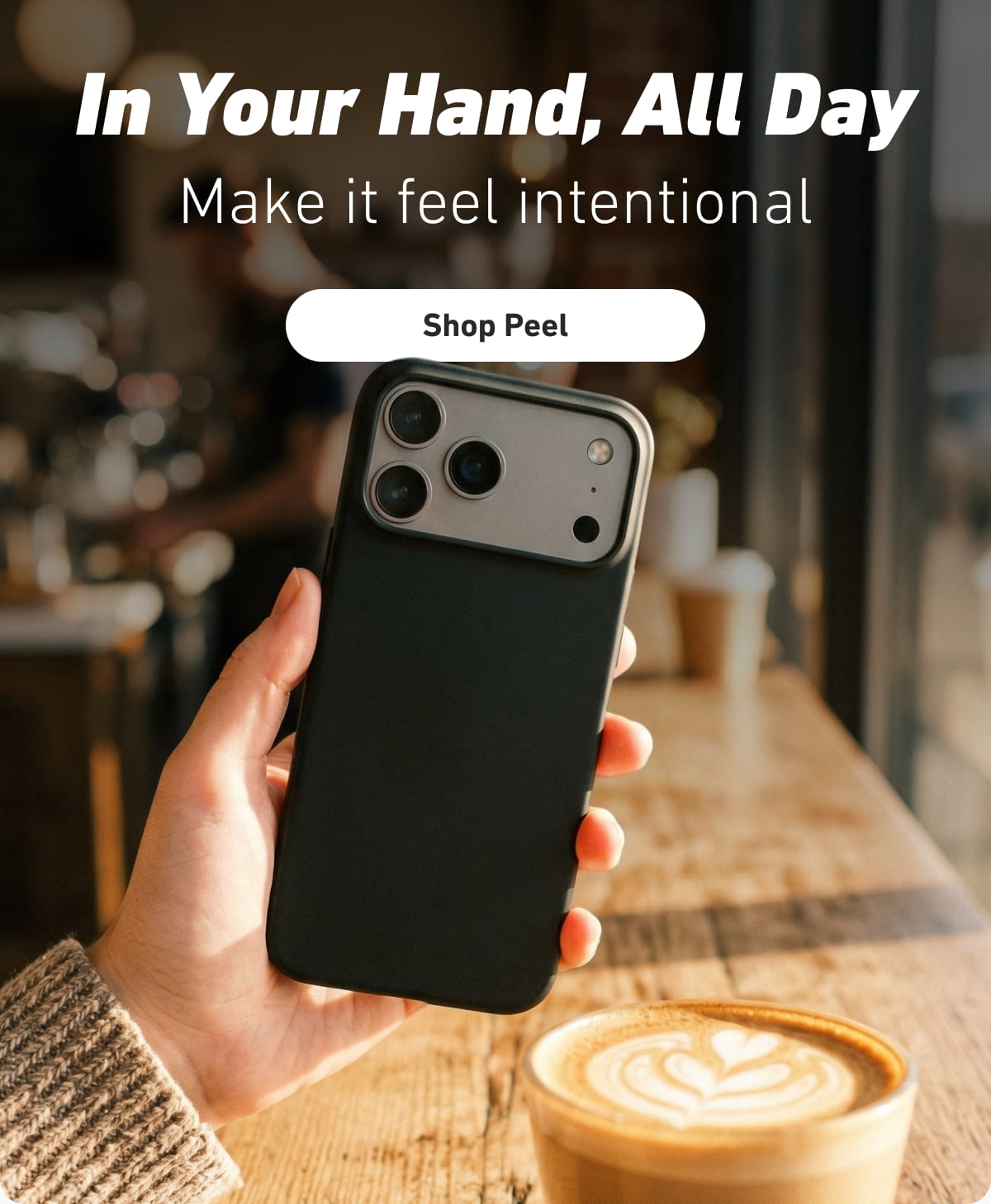 In Your Hand, All Day Make it feel intentional