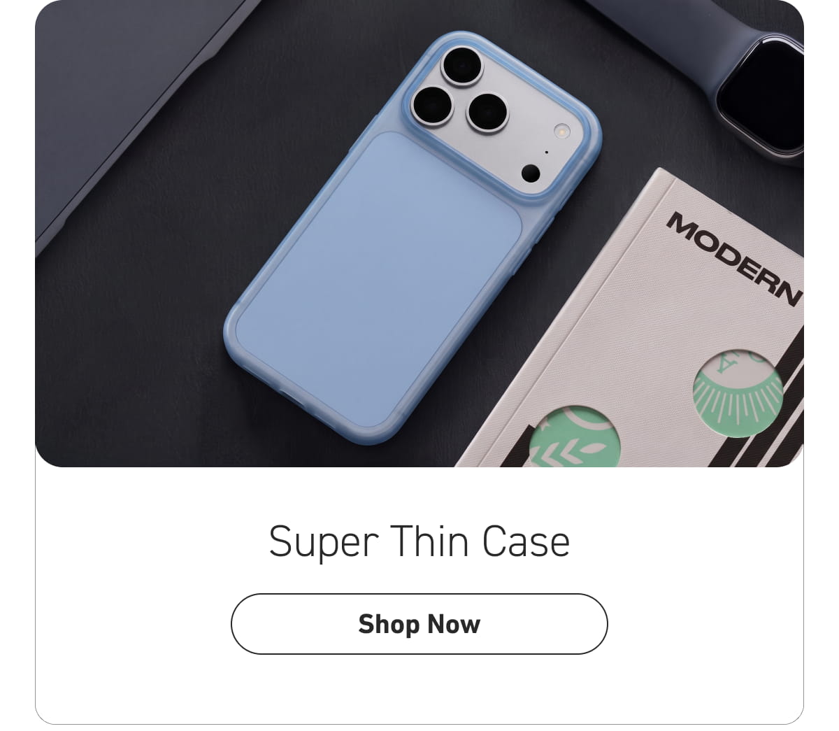 Super Thin Case [Click here to Shop Now]