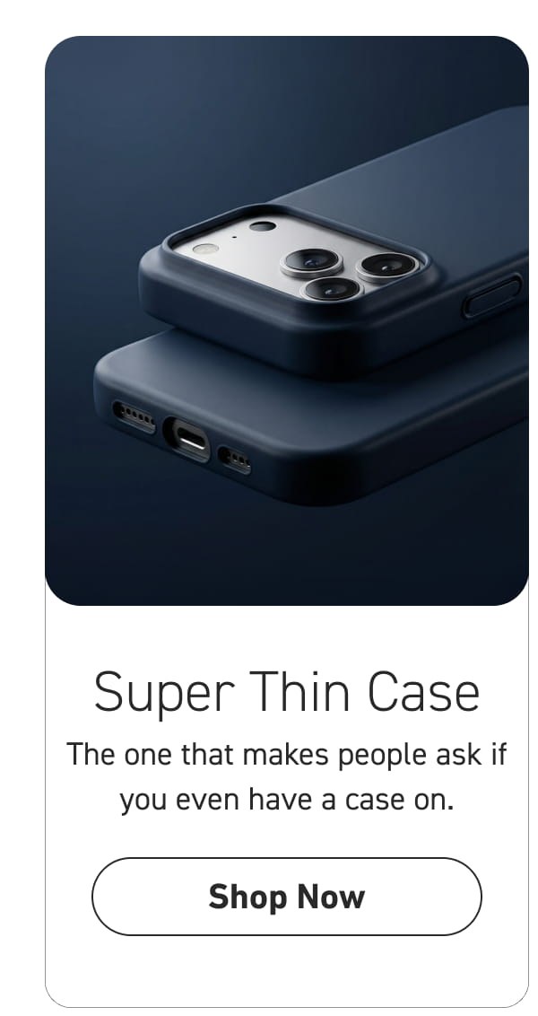 Super Thin Case [Click here to Shop Now]
