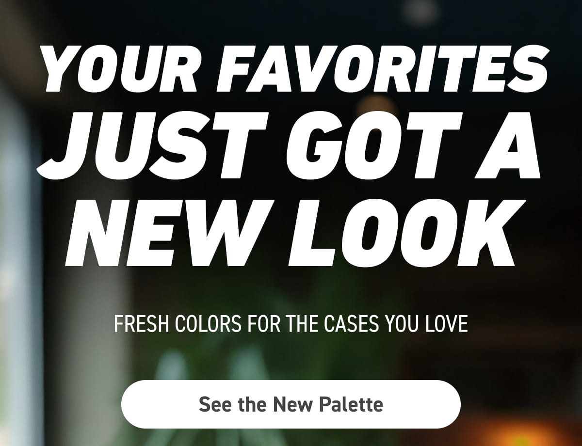 Your Favorites Just Got A New Look