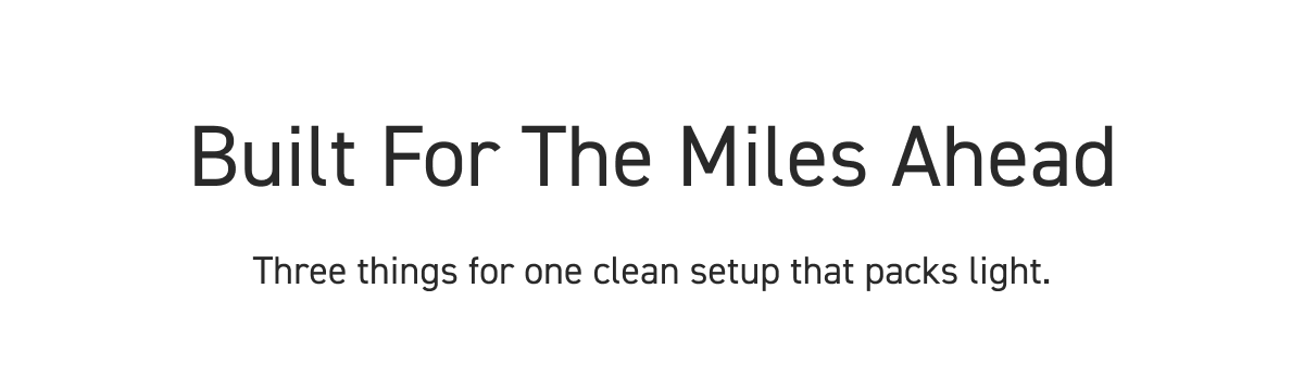 Built For The Miles Ahead