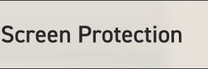 Screen Protection